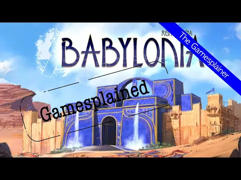 Babylonia Gamesplained - Introduction