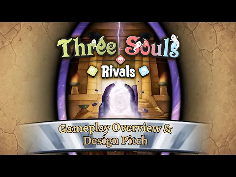 Three Souls: Rivals | Gameplay Overview & Design Pitch