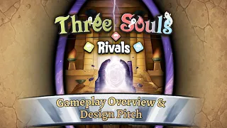 Three Souls: Rivals | Gameplay Overview & Design Pitch