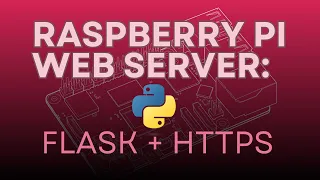 Build a Python Web Server on Raspberry Pi: Secure HTTPS with Flask