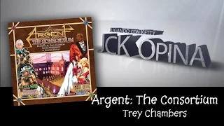 Argent: The Consortium [JcK Opina ep. 53]
