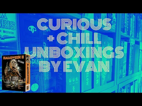 Halloween II (Curious + Chill Unboxings Episode 72)