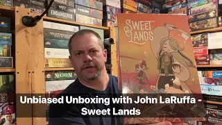 Sweet Lands - Unbiased Unboxing with John LaRuffa