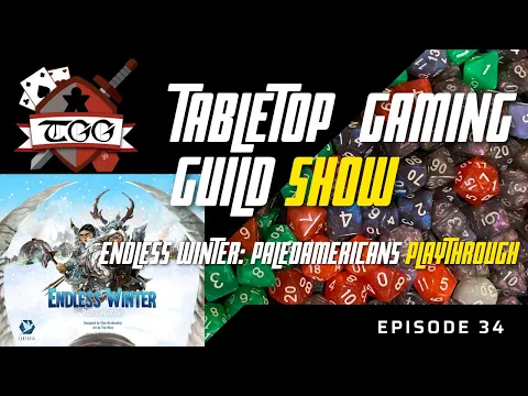 Tabletop Gaming Guild Show: Endless Winter: Paleoamericans Playthrough on Tabletop Simulator