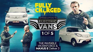 Introduction to ELECTRIC VANS episode 1/5, inc Maxus E Deliver 3 | 100% Independent, 100% Electric
