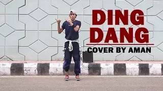 DING DANG Dance Cover By Aman | Directed By Sagar | Munna Micheal |