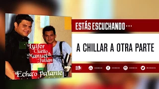A Chillar A Otra Parte, Luifer Cuello Y Manuel Julián - Audio