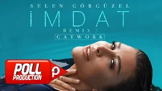 Selen Görgüzel - İmdat - Catwork Remix 2