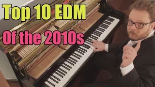 Top 10 Electronic Dance Music of the 2010s