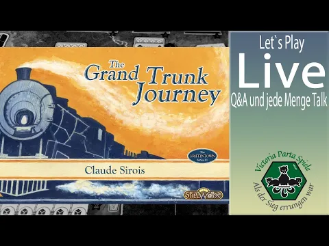 The Grand Trunk Journey Brettspiel Live Let`s Play inkl. Q&A & Talk Wdh.
