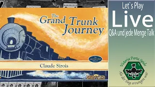 The Grand Trunk Journey Brettspiel Live Let`s Play inkl. Q&A & Talk Wdh.