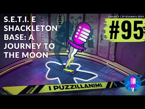 S.E.T.I. e Shackleton Base: A Journey to the Moon | S3E95