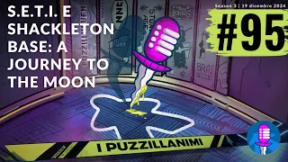 S.E.T.I. e Shackleton Base: A Journey to the Moon | S3E95