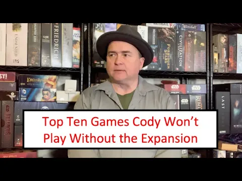 The Discriminating Gamer: Top Ten Games Cody Won't Play without the Expansion