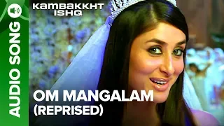 Om Mangalam (Reprise Version) | Full Audio Song | Kambakkht Ishq | Akshay Kumar, Kareena Kapoor