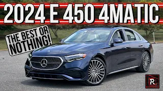 The 2024 Mercedes-Benz E450 4Matic Is A Near Perfect Modern Executive Luxury Sedan