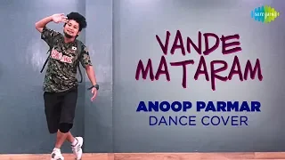 Vande Mataram | वंदे मातरम्‌ | Dance Cover | Anoop Parmar