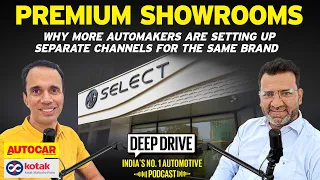 Do premium showrooms make a difference to buyers? | Deep Drive Podcast Ep. 81 | Autocar India