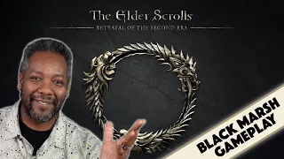 The Elder Scrolls: Betrayal of the Second Era - Black Marsh LIVE!