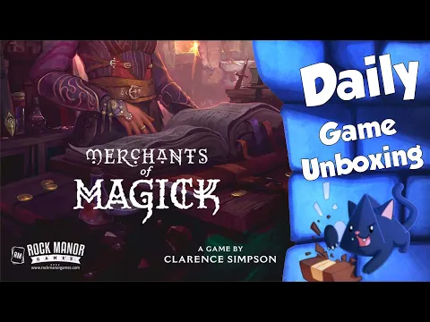 Merchants of Magick - Daily Game Unboxing
