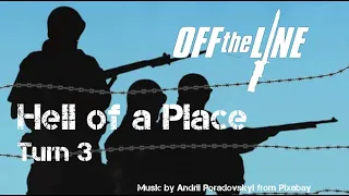 Hell of a Place – Turn 3