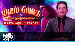 Hasta Aquí Llegaste, Darío Gómez Y Los Legendarios - Video