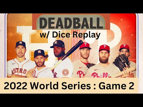 2022 World Series Game 2 : Deadball  Baseball w/ Dice 2nd Edition: