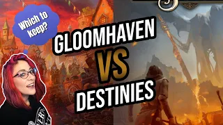 Gloomhaven VS Destinies - What do you keep on your shelf?