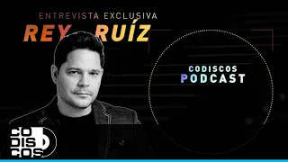 Rey Ruiz, Entrevista Exclusiva - Podcast