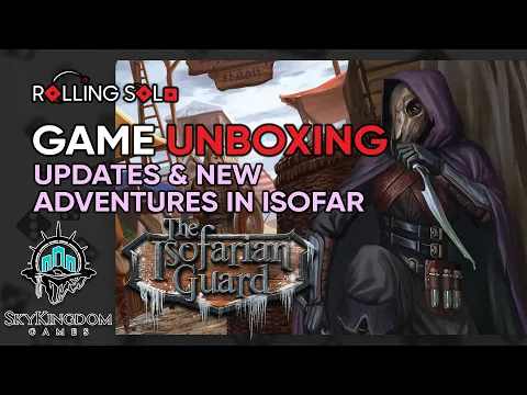 The Isofarian Guard | Updates & New Adventures in Isofar | Game Unboxing