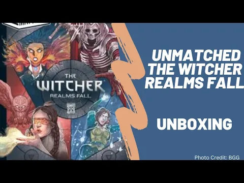 Unmatched The Witcher Realms Fall Unboxing