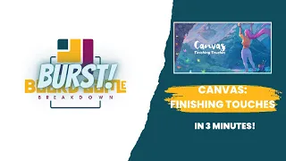 Board Game Breakdown BURST - Canvas: Finishing Touches