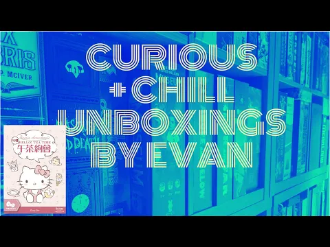 Curious + Chill Unboxing