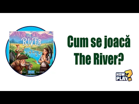 Cum se joaca The River? Tutorial & Reguli pe scurt [#47]
