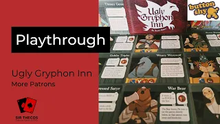 Playthrough | Ugly Gryphon Inn (Button Shy Games, More Patrons Expansion)
