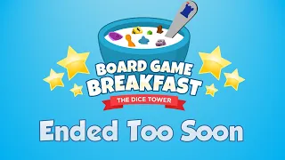 Board Game Breakfast 518 - Ended Too Soon