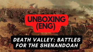 ๐ฌ๐ง (271) Death Valley: Battles for the Shenandoah - unboxing (ENG)