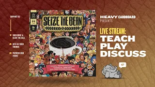 Seize the Bean - 4p Teaching, Play-through, & Roundtable by Heavy Cardboard