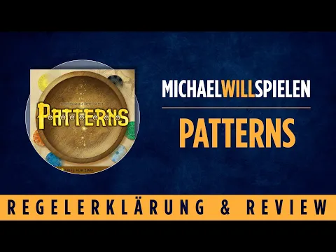 PATTERNS – Regelerklärung und Review – MICHAEL WILL SPIELEN