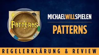 PATTERNS – Regelerklärung und Review – MICHAEL WILL SPIELEN