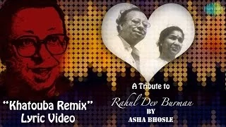 A Tribute to Rahul Dev Burman By Asha Bhosle | Khatooba Remix Lyric Video Song