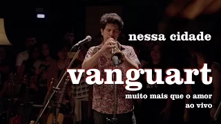 Vanguart - Nessa Cidade (Ao Vivo)