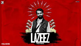 Lazeez (Title Track) Hasil | Shubh Sandhu | Punjabi Web Series | Latest Punjabi Songs | Geet MP3