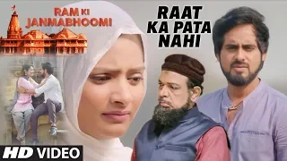 Raat Ka Pata Nahi Video Song New Hindi Movie | Ram Ki Janmabhoomi | Najneen Patni, Rajveer Singh