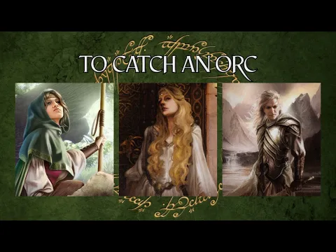 LOTR LCG Solo Progression Series - Episode 47: To Catch an Orc