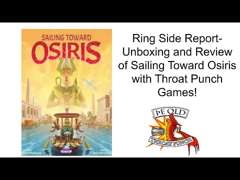Ring Side Report-Board Game Review of Sailing Toward Osiris