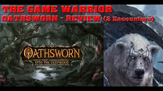 Oathsworn Into the Deepwoods - Review of the First Two Encounters | The Game Warrior | No Spoilers