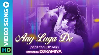 Ang Laga De (Deep Techno Mix) | DJ Kamiya | Ranveer Singh & Deepika Padukone | Ram-Leela Movie