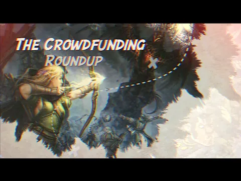 The Crowdfunding Roundup for Wednesday - Thursday, March 8th - 9th
