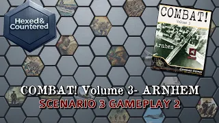 Combat! Volume 3: Arnhem (Compass Games) - Scenario 3 Gameplay Part 2